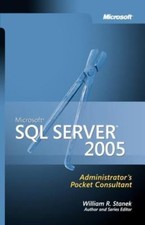 Microsoft SQL Server 2005 Administrators Pocket Consultant