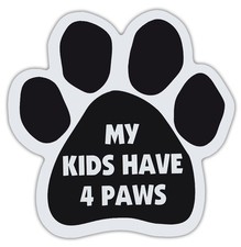 Dog Paw Shaped Magnets: MY KIDS HAVE 4 PAWS  Dogs, Gifts, Cars, Trucks