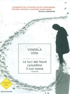 DIE NORDLICHTER LÖSCHEN IHREN NAMEN VIDA VENDELA MONDADORI 2008 BLAUE STRAßEN