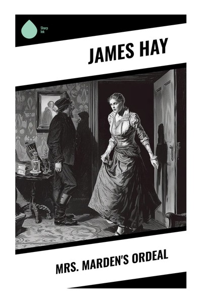 James Hay | Mrs. Marden's Ordeal | Taschenbuch | Englisch (2023) | Sharp Ink-image