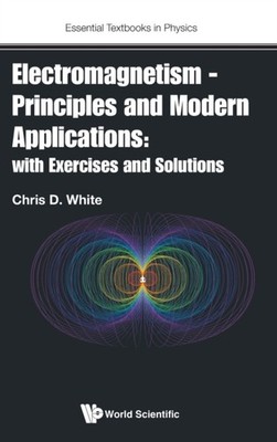 ELECTROMAGNETISM - PRINCIPLES AND MODERN by CHRIS D WHITE Hardback Self Help