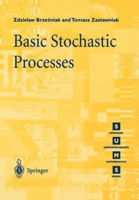 Basic Stochastic Processes: A Course Through  by Zdzislaw Brzezniak PAPERBACK