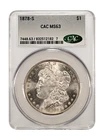 1878-S MORGAN SILVER DOLLAR CACG MS 63 CAC