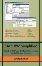 SAP BW Simplified: Part B of SAP and BW Data Warehousing How to Plan and Implem