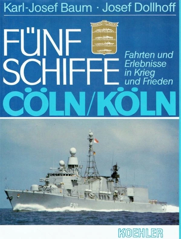 Karl J Baum Fünf Schiffe Cöln/Köln: Fahrten und Erlebnisse in Krieg und Frieden - Bild 1 von 1