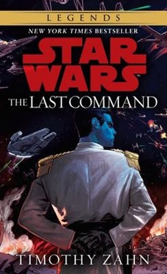 The Last Command: Star Wars Legends the Thrawn Trilogy Timothy Za