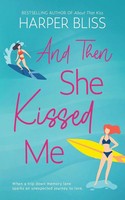 Harper Bliss | And Then She Kissed Me | Taschenbuch | Englisch (2022)