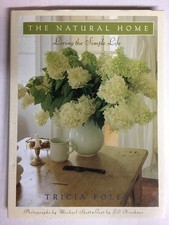 The Natural Home: Living the Simple Life - Foley, Tricia - Good - See condit...