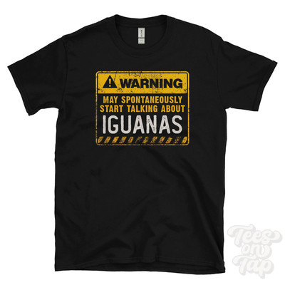 WARNING MAY SPONTANEOUSLY START TALKING ABOUT IGUANAS T-SHIRT