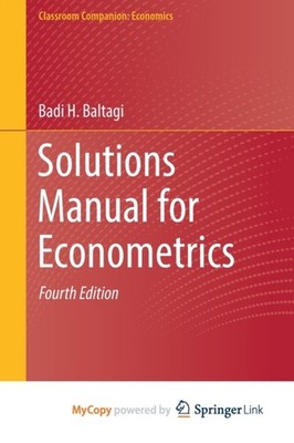 SOLUTIONS MANUAL FOR ECONOMETRICS by BALTAGI, BADI H. Paperback Self Help