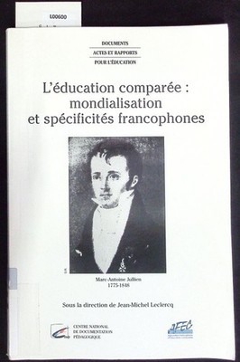 L'éducation comparée. Mondialisation et spécificités francophones : actes du Con