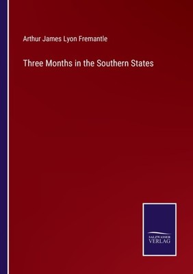 Fremantle - Three Months in the Southern States - New paperback or sof - X555z