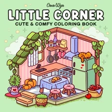Little Corner: Coloring Book for Adults and Teens, Super Cute Designs of Cozy, H
