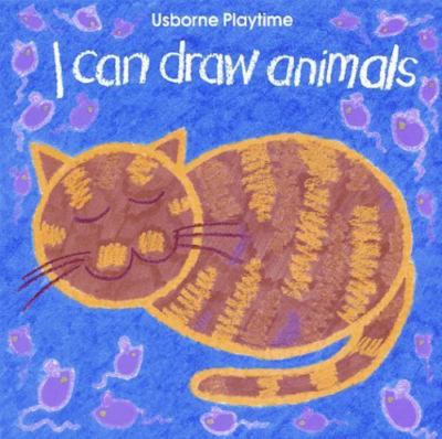 I Can Draw Animals; Usborne Playtime Series - paperback, Ray Gibson, 0746029438