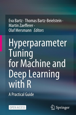 Eva Bartz (u. a.) | Hyperparameter Tuning for Machine and Deep Learning with R