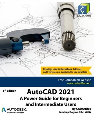 Willis - AutoCAD 2021  A Power Guide for Beginners and Intermediate Us - X555z