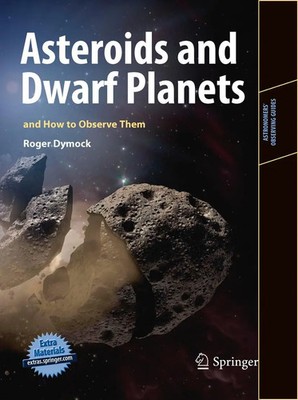 Asteroids and Dwarf Planets and How to Observe Them Roger Dymock Taschenbuch