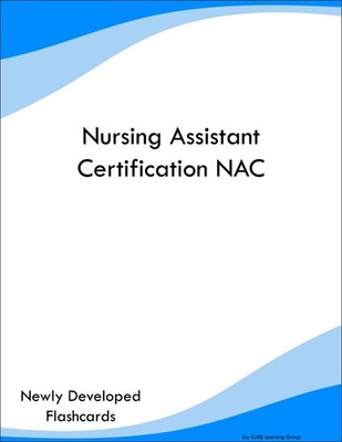 Nursing Assistant Certification NAC Study Guide Prep Flashcards