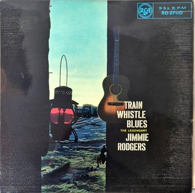 Jimmie Rodgers Train Whistle Blues LP RD27110 VG+