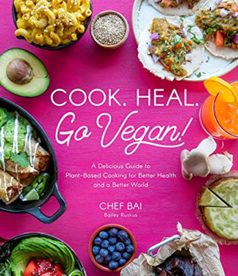 Cook. Heal. Go Vegan!: A Delicious Guide to Plant-Based - Paperback / softback N