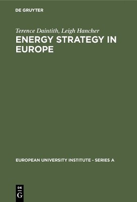 Energy Strategy in Europe by Terence Daintith, Leigh Hancher - 9783110106466