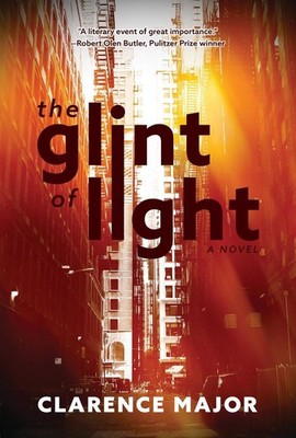 Glint of Light, The by Clarence Major Hardcover Book