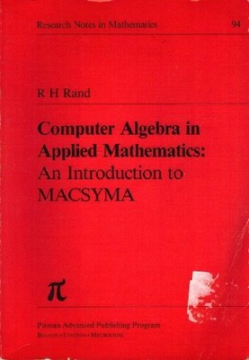 COMPUTER ALGEBRA IN APPLIED MATHEMATICS: INTRODUCTION TO By R H Rand *Excellent*