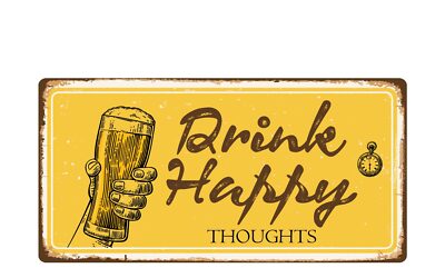 1694HS Drink Happy Thoughts 5''x10'' Novelty Sign