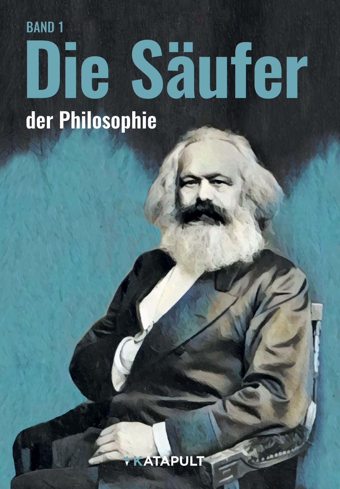 Thumbnail - Die Säuferinnen Und Die Säufer (philosophen, Band 1) Katapult Buch 248