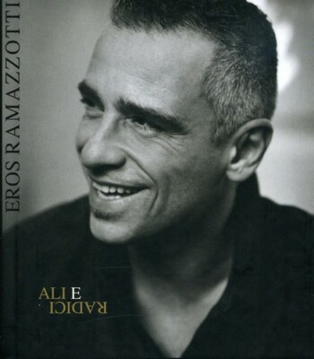 Ramazzotti, Eros,Ali E Radici, - (Compact Disc)