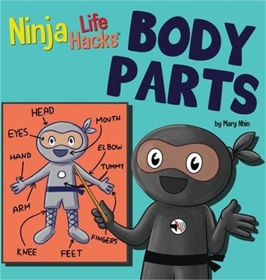 Ninja Life Hacks BODY PARTS: Perfect Children's Book for Babies, Toddlers, Presc