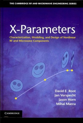 X-Parameters : Characterization, Modeling, and Design of Nonlinear RF and Mic...
