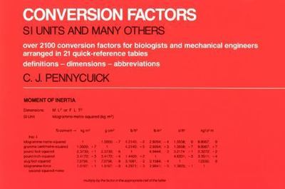 Conversion Factors: S. I. Units and Many Others by Pennycuick, Colin J.