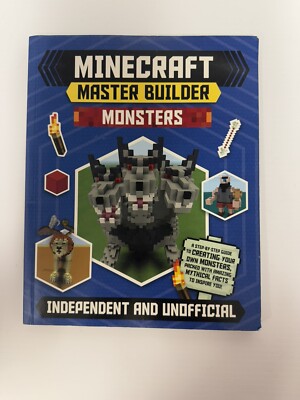 Minecraft Master Builder Monsters: A Step-by-Step Guide to Creating Your Own ...