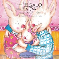 Un Regalo De Vida Chiquititito, Un Cuento De Donacion De Ovulos Jover Buch 2011
