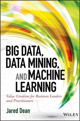 Big Data Data Mining and Machine Learning by Jared Dean HARDBACK 9781118618042