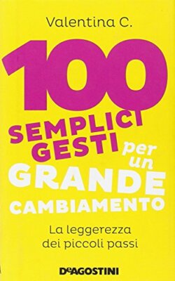 100 semplici gesti per un grande cambiamento