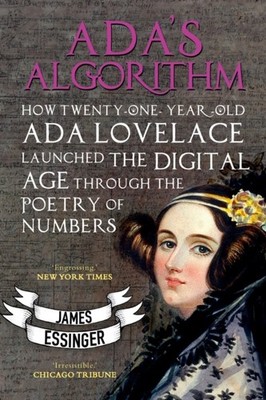 Ada's Algorithm: How Lord Byron's Daughter Launched  by James Essinger PAPERBACK