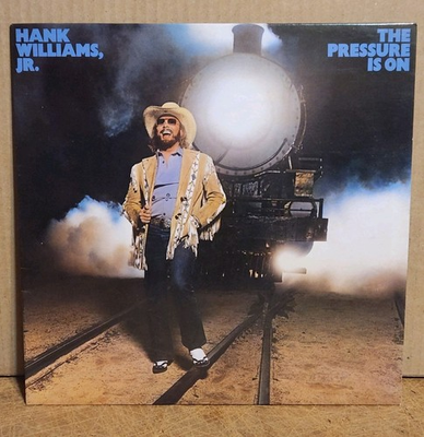 #ad Hank Williams Jr. The Pressure Is On EX EX 1st Pressing $40.00