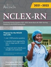 NCLEX-RN Examination Practice Questions 2021-2022: Review Book with 1000+ Tes...