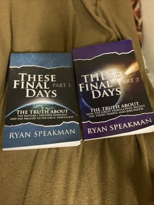 These Final Day Part 1 & 2 the Truth about the Rapture, the Four Horsemen, and