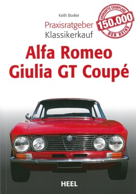 Praxisratgeber Klassikerkauf: Alfa Romeo Giulia GT Coupé Handbuch/Typen/Ratgeber