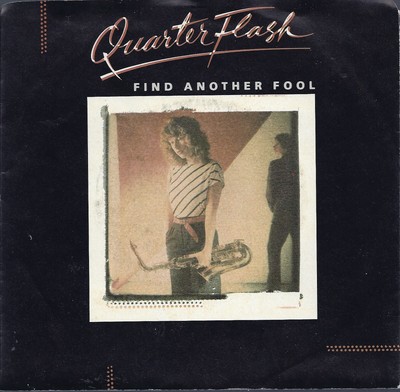 QUARTERFLASH   Find Another Fool b/w Cruisin' With The Deuce  45 rpm PS 1981