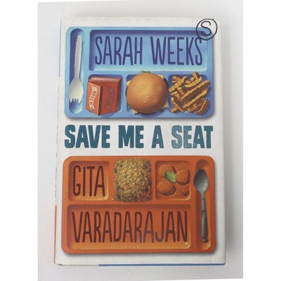 Save Me a Seat Sarah Weeks Gita Varadarajan Hardcover Middle Grade Novel 2016