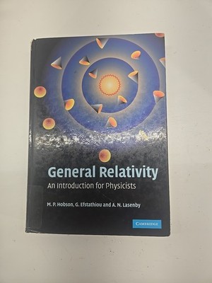 General Relativity: An Introduction for Physicists by M.P. Hobson, G. Efstathiou