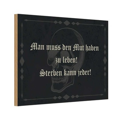 Holzschild 20x30 cm man muss den Mut haben zu leben Spruch Zitat Deko Geschenk H