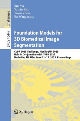 Foundation Models for 3D Biomedical Image Segmentation Yuyin Zhou