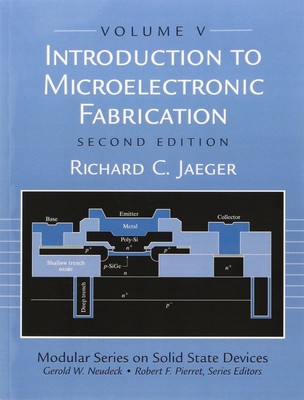 Introduction to Microelectronic Fabrication: Volume 5 (Modular Series on Sol...