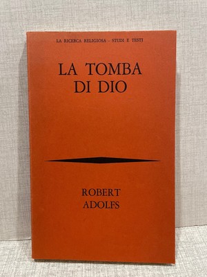 DAS GRAB GOTTES Robert Adolfs Religionsforschung Studien und Texte