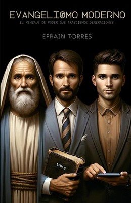 Evangelismo Moderno: El Mensaje de poder que trasciende generaciones (Spanish Ed